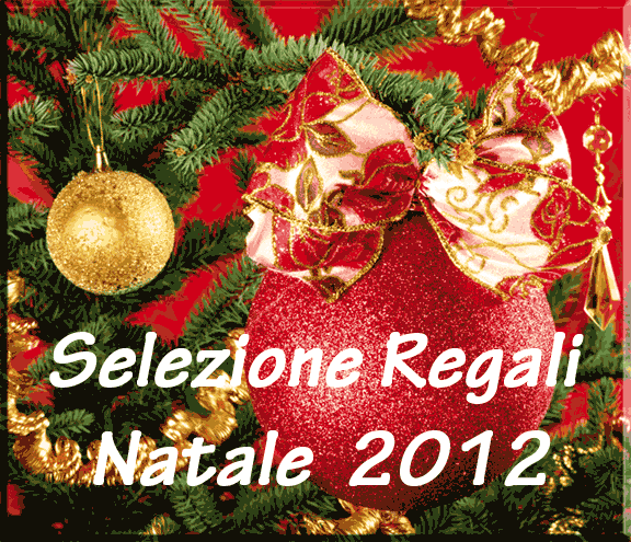Selezione Regali Natale 2012